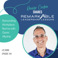 Reinventing Workplace Norms with Queer Allyship with Lee Wind (Episode 144)