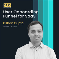 S1E11 - How to create a user on-boarding funnel for your SaaS? ft. Kishan Gupta