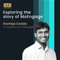 S1E12 - 150% YOY Growth, Global brand, Fortune 500 customers - Exploring the story of Moengage ft. Raviteja Dodda, Cofounder  CEO