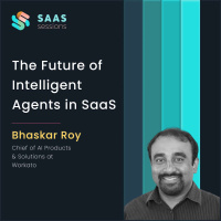 S9E6 - The Future of Intelligent Agents in SaaS ft. Bhaskar Roy, Chief of AI Products and Solutions at Workato