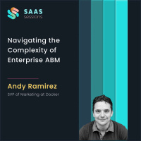 S8E8 - Navigating the Complexity of Enterprise ABM ft. Andy Ramirez, SVP of Marketing at Docker