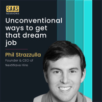 S1E7 - Unconventional ways to get that job you always wanted ft. Phil Strazzulla