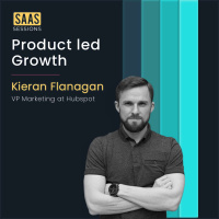 S1E9 - Product Led Growth ft. Kieran Flanagan, VP Marketing at Hubspot
