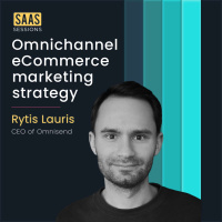 S1E5 - Omnichannel eCommerce marketing automation strategy for your buyers journey ft. Rytis Lauris, CEO of Omnisend