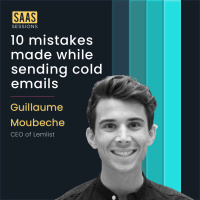 S1E4 - Discussing the 10 mistakes that youre making while sending cold emails ft. Guillaume, CEO of Lemlist