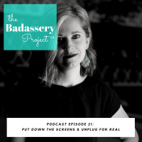 EP 21: Put Down the Screens  Unplug for Real