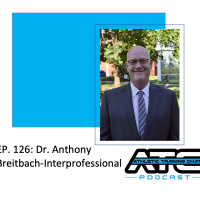REPLAY: Ep. 126: Dr. Anthony Breitbach-Interprofessional