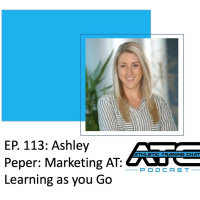 REPLAY: Ep. 113: Ashley Peper-Marketing AT, Learning as You Go
