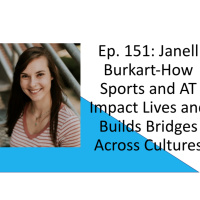 Ep. 151: Janell Burkart-How Sports and AT Impact Lives and Build Bridges Across Cultures