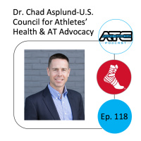 Ep. 118: Dr. Chad Asplund-U.S. Council on Athletes’ Health amp AT Advocacy