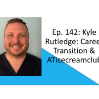 Ep. 142: Kyle Rutledge-Career Transition and ATicecreamclub