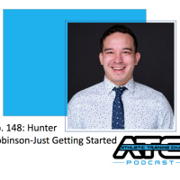 Ep. 148: Hunter Robinson-Just Getting Started