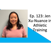 Ep. 123: Jen Xu-Nuance in Athletic Training