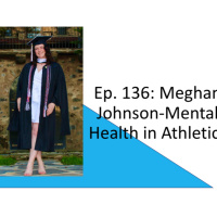 Ep. 136: Meghan Johnson-Mental Health in Athletics