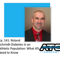 Ep. 141: Roland Schmidt-Diabetes in the Athletic Population: What ATs Need to Know