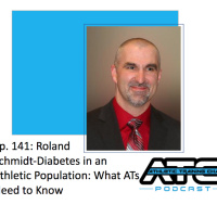 REPLAY: Ep. 141: Roland Schmidt-Diabetes in the Athletic Population: What ATs Need to Know
