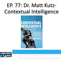 REPLAY: Ep. 77: Dr. Matt Kutz-Contextual Intelligence