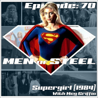 Episode 70 - Supergirl (1984) with Meg Griffin