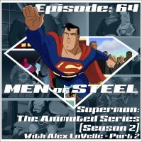 Episode 64 - Superman The Animated Series Season 2 with Alex LaVelle - Part 2