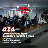 34: CPMI das Fake News, Bolsonaro na ONU e mais