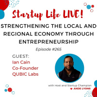 EP 265 Strengthening the Local and Regional Economy Through Entrepreneurship