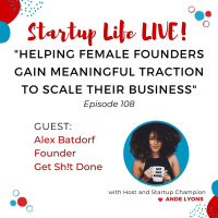EP 108 Helping Female Founders Gain Meaningful Traction to Scale Their Business