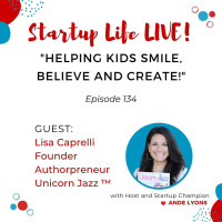 EP 134 Helping Kids Smile, Believe and Create!