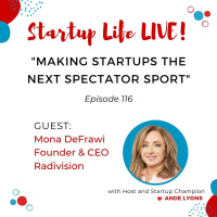 EP 116 Making Startups the Next Spectator Sport