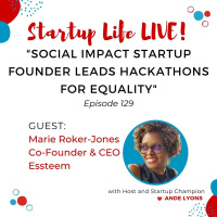 EP 129 - Social Impact Startup Founder Leads Hackathons for Equality