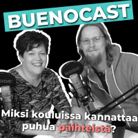 BuenoCast #2 - MIKSI NUORILLE PUHUTAAN PÄIHTEISTÄ KOULUSSA?