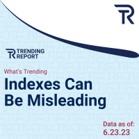 What’s Trending: Indexes Can Be Misleading