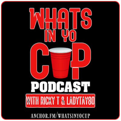 Whats In Yo Cup?