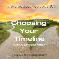 episode 106 Choosing Your Timeline