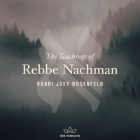 Ep 4: Tasting the Future in the Present | The Teachings of Rebbe Nachman