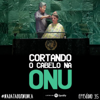 Nada Tá Bom Nunca - Cortando o Cabelo na Onu