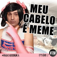 Nada Tá Bom Nunca - Meu Cabelo é Meme