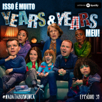 Nada Tá Bom Nunca - Isso é Muito Years and Years Meu