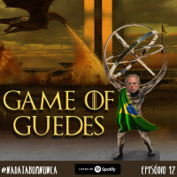 Nada Tá Bom Nunca - Game of Guedes