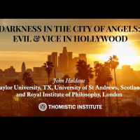 John Haldane-- Darkness in the City of Angels: Evil as a Theme and Vice as a Fact