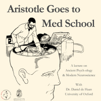 Aristotle Goes to Med School - Ancient Psychology and Modern Neuroscience | Dr. Daniel de Haan