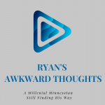 Ryans Awkward Thoughts
