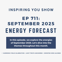 September 2025 Monthly Energy Forecast: Soul Architecture in Motion Building the Reality That Resonance Has Chosen | Ep 711