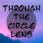 Through The Circle Lens