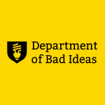 Department Of Bad Ideas