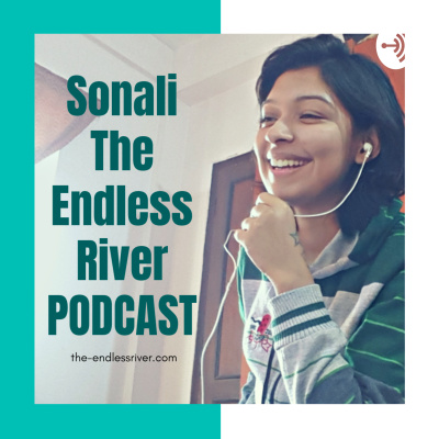 Sonali The Endless River Podcast