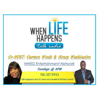 When Life Happens Radio with HOSTS Carmen Woods  Henry Washington
