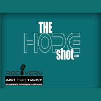 Recovery Just For Today with HOSTS Lloyd Jr  Lloyd Sr The Hope Shot Series