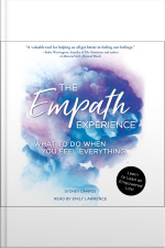 The Empath Experience: What To Do When You Feel Everything