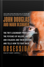 Obsession: The Fbis Legendary Profiler Probes The Psyches Of Killers, Rapists, And Stalkers