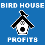 Bird House Profits Podcast